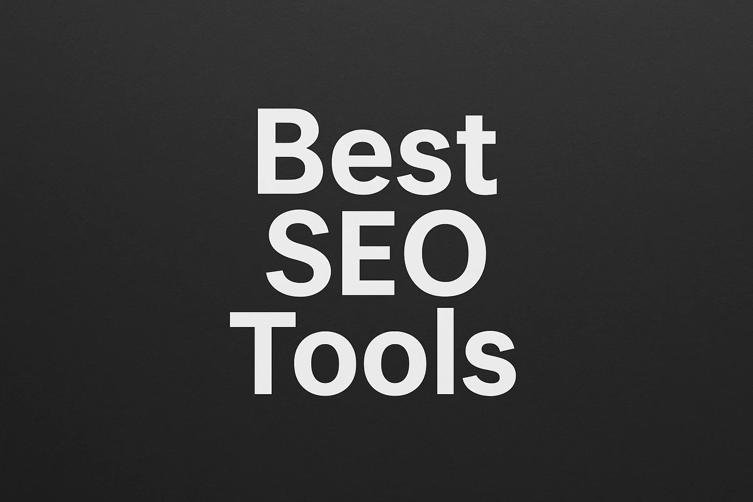 seo-tools Best SEO Tools written in white on a grey background